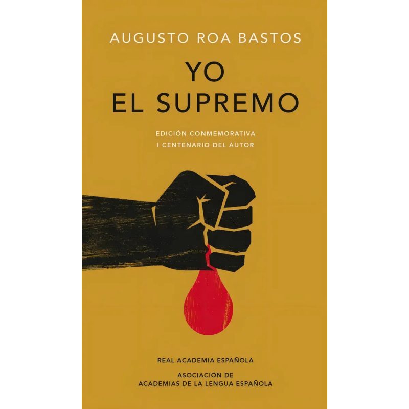 YO EL SUPREMO (EDICION CONMEMORATIVA DE LA REAL ACADEMIA ESPAÑOLA) (CARTONE)