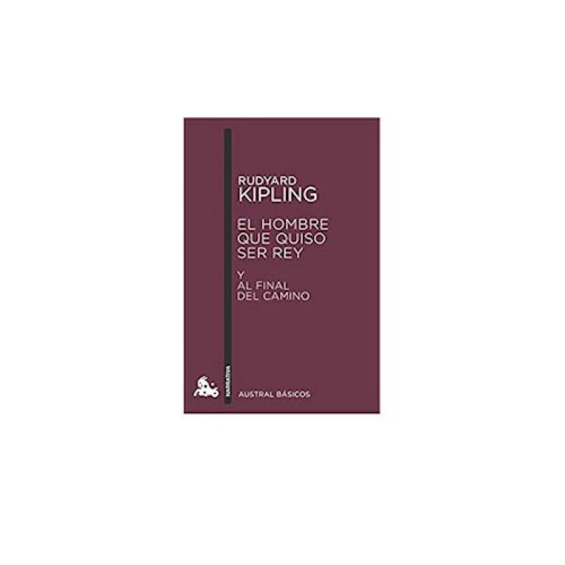 HOMBRE QUE QUISO SER REY Y AL FINAL DEL CAMINO (BASICOS)