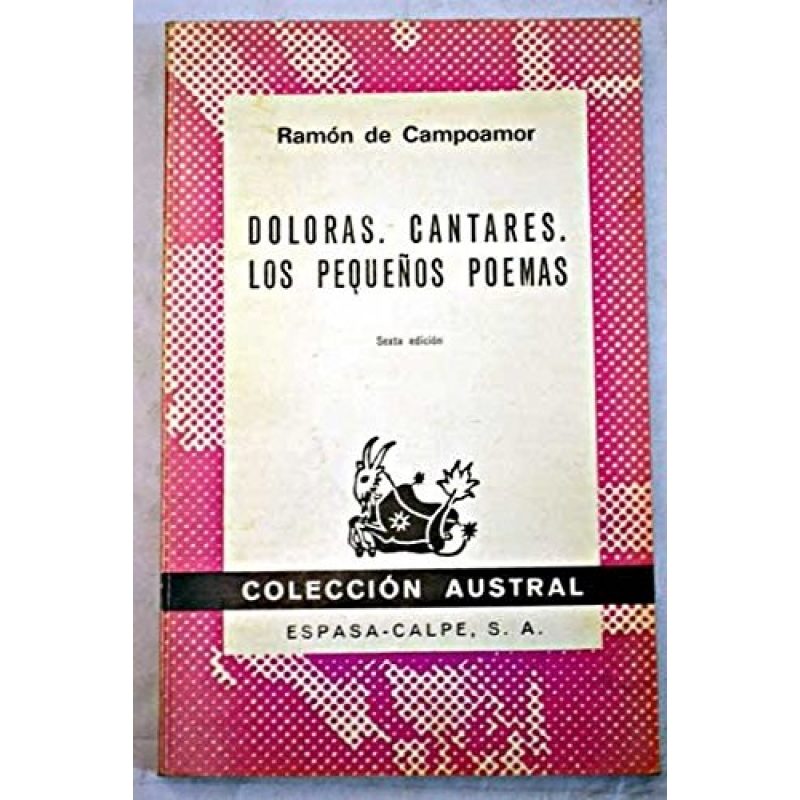 DOLORAS - CANTARES - LOS PEQUEÑAS POEMAS (COLECCION AUSTRAL 238)