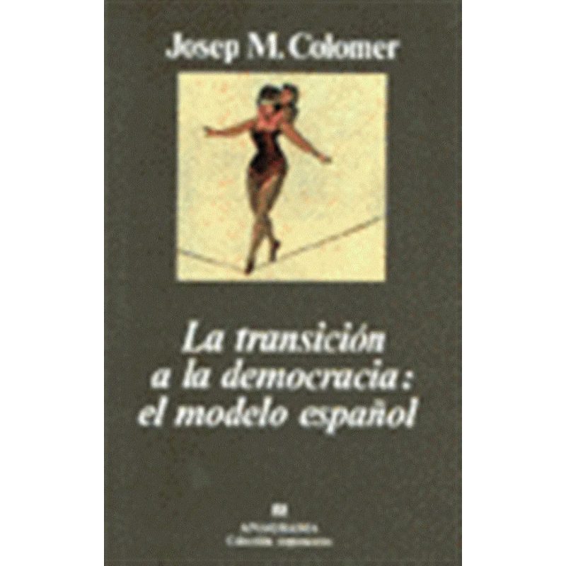TRANSICION A LA DEMOCRACIA EL MODELO ESPAÑOL (COLECCION ARGUMENTOS 211)