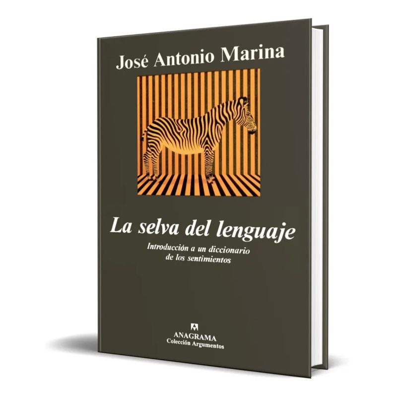 SELVA DEL LENGUAJE LA INTRODUCCION A UN DICCIONARIO DE LOS SENTIMIENTOS (COLECCION ARGUMENTOS 219)