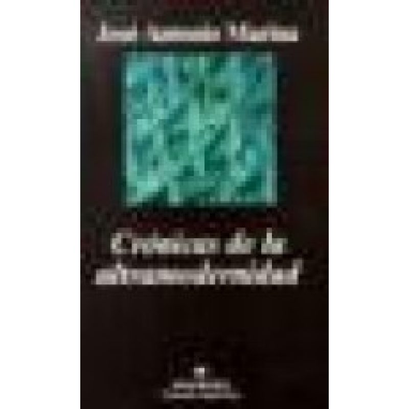 CRONICAS DE LA ULTRAMODERNIDAD (COLECCION ARGUMENTOS 244)