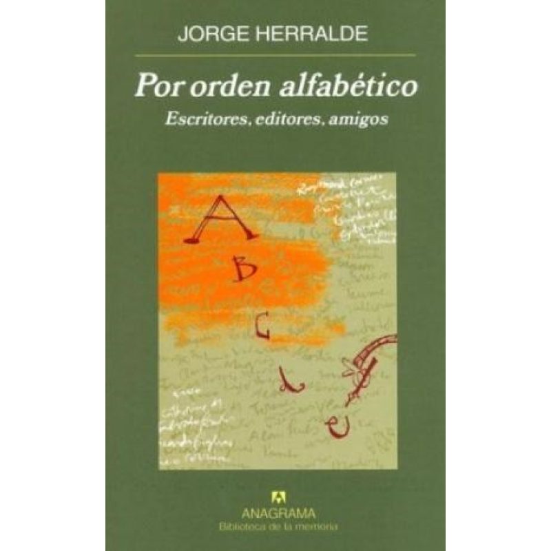 POR ORDEN ALFABETICO ESCRITORES EDITORES AMIGOS (COLECCION BIBLIOTECA DE LA MEMORIA 22)