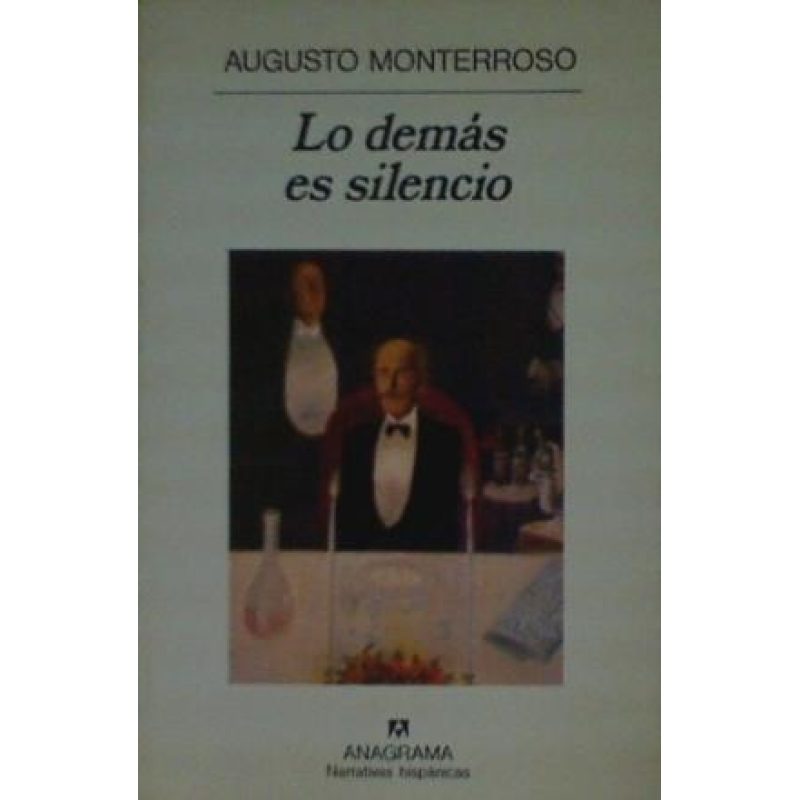 LO DEMAS ES SILENCIO (COLECCION NARRATIVAS HISPANICAS 119)
