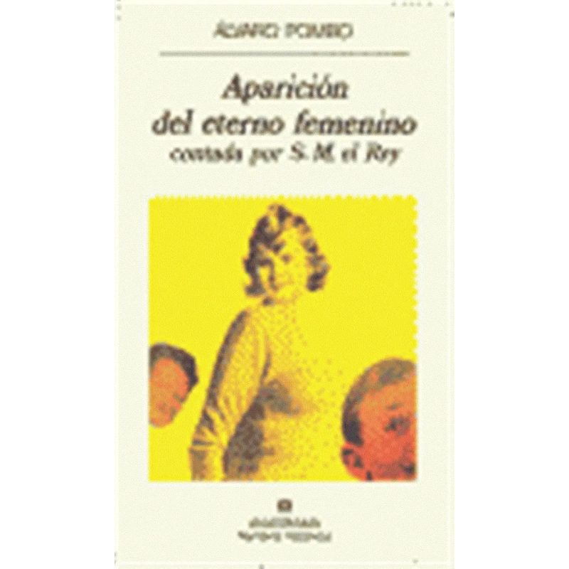 APARICION DEL ETERNO FEMENINO (COLECCION NARRATIVAS HISPANICAS)