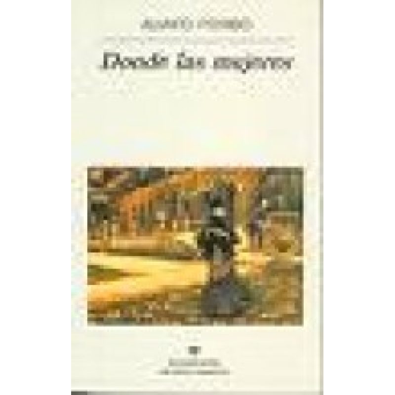 DONDE LAS MUJERES (COLECCION NARRATIVAS HISPANICAS)