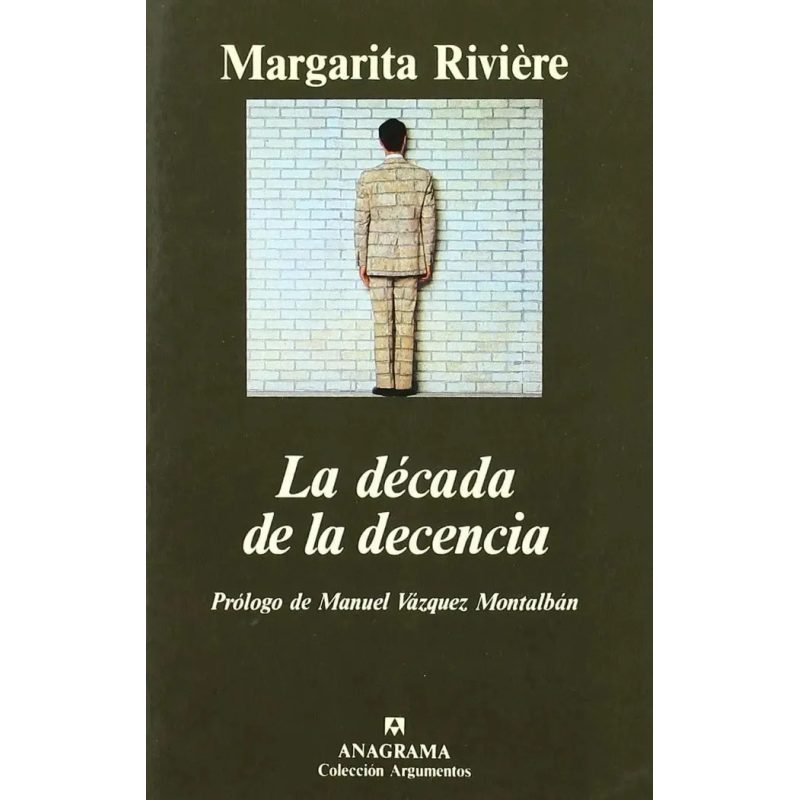 DECADA DE LA DECENCIA (COLECCION ARGUMENTOS 161)