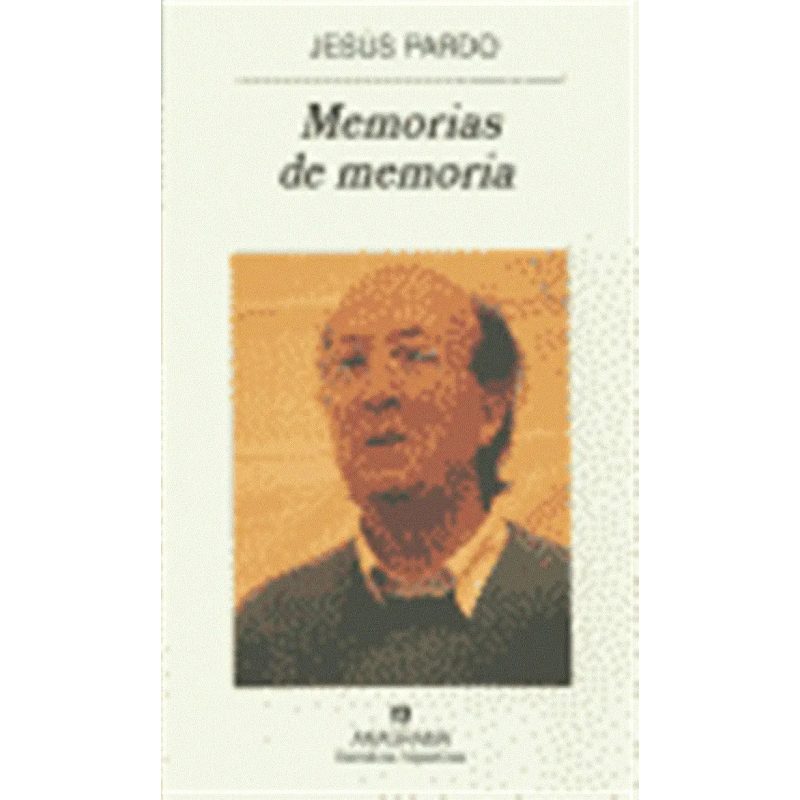 MEMORIAS DE MEMORIA (1974 - 1988) (NARRATIVAS HISPANICAS 301)