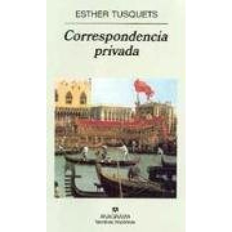 CORRESPONDENCIA PRIVADA (COLECCION NARRATIVAS HISPANICAS 312)