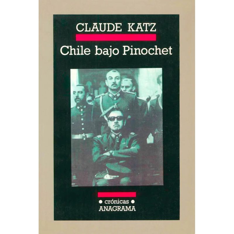 CHILE BAJO PINOCHET (CONTRASEÑAS 37)
