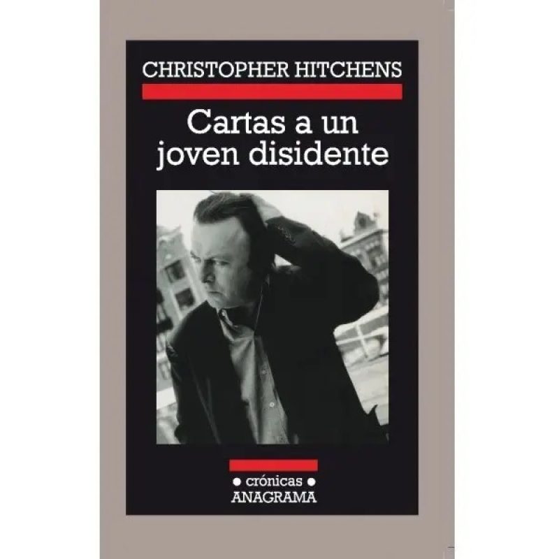CARTAS A UN JOVEN DISIDENTE (COLECCION CRONICAS 58)