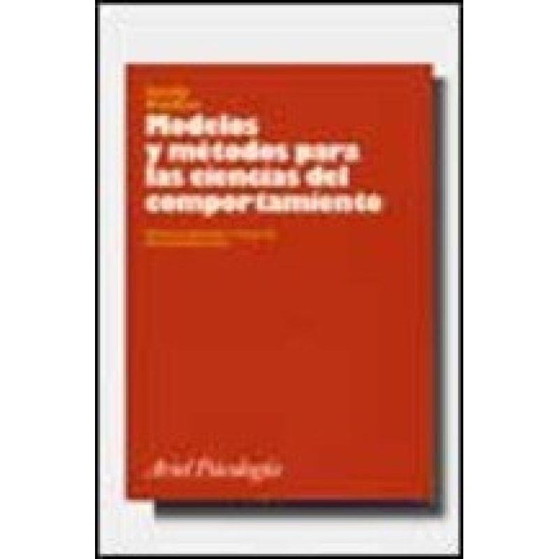 MODELOS Y METODOS PARA LAS CIENCIAS DEL COMPORTAMIENTO (ARIEL PSICOLOGIA)