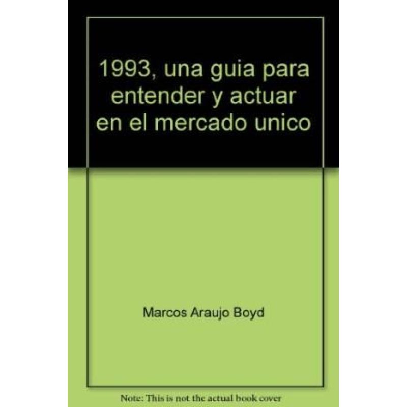 1993 UNA GUIA PARA ENTENDER Y ACTUAR EN EL MERCADO UNICO (COLECCION SOCIEDAD ECONOMICA)