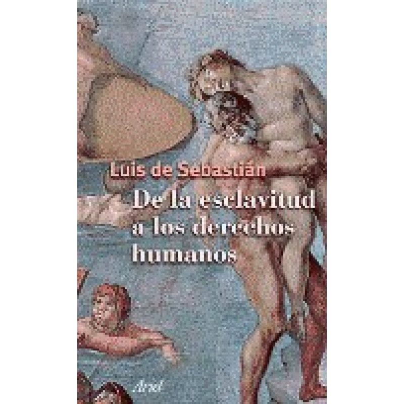 DE LA ESCLAVITUD A LOS DERECHOS HUMANOS