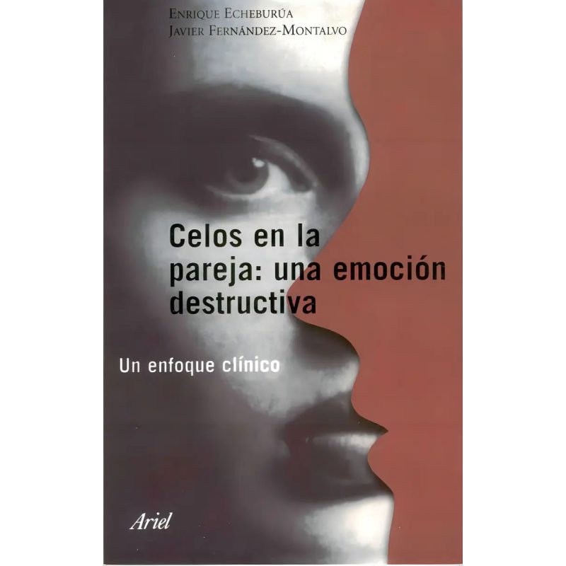 CELOS EN LA PAREJA UNA EMOCION DESTRUCTIVA UN ENFOQUE CLINICO
