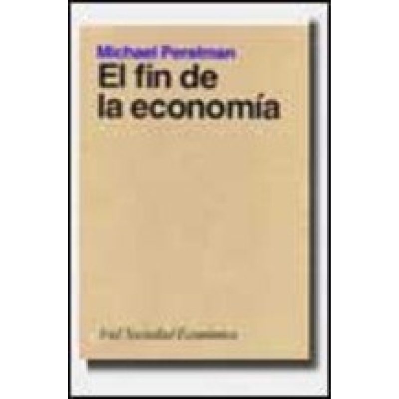 FIN DE LA ECONOMIA (ARIEL SOCIEDAD ECONOMICA)