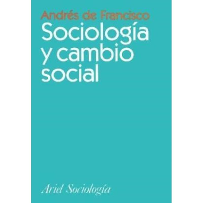 SOCIOLOGIA Y CAMBIO SOCIAL (ARIEL SOCIOLOGIA)