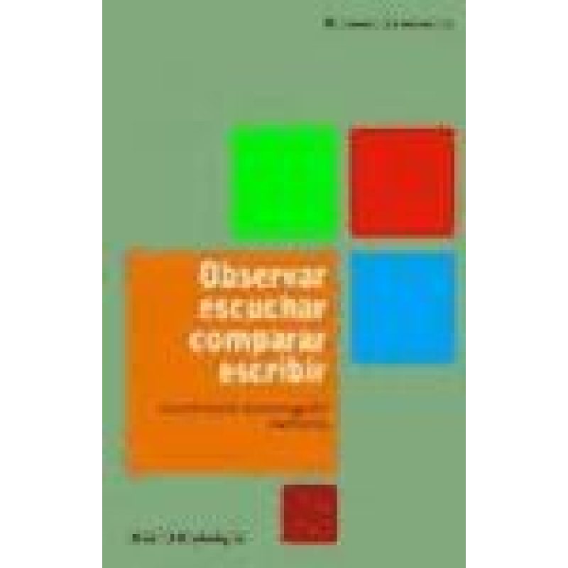 OBSERVAR ESCUCHAR COMPARAR ESCRIBIR LA PRACTICA DE LA INVESTIGACION CUALITATIVA (ARIEL ANTROPOLOGIA)