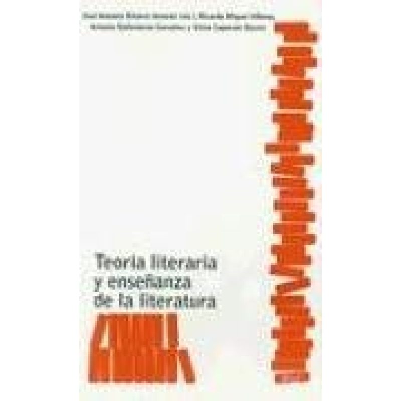 TEORIA LITERARIA Y ENSEÑANZA DE LA LITERATURA (LITERATURA Y CRITICA)
