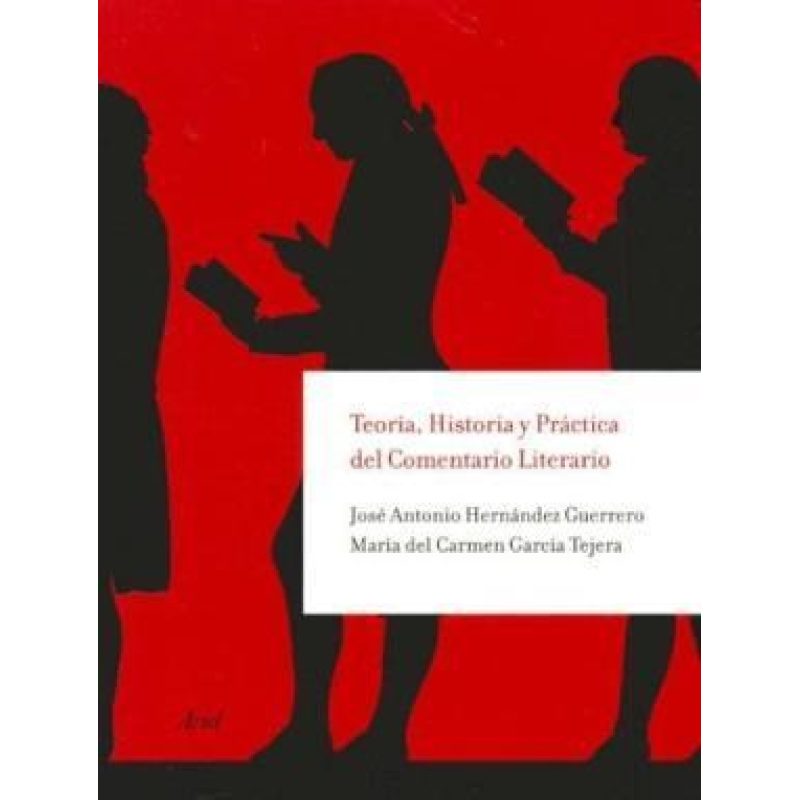 TEORIA HISTORIA Y PRACTICA DEL COMENTARIO LITERARIO