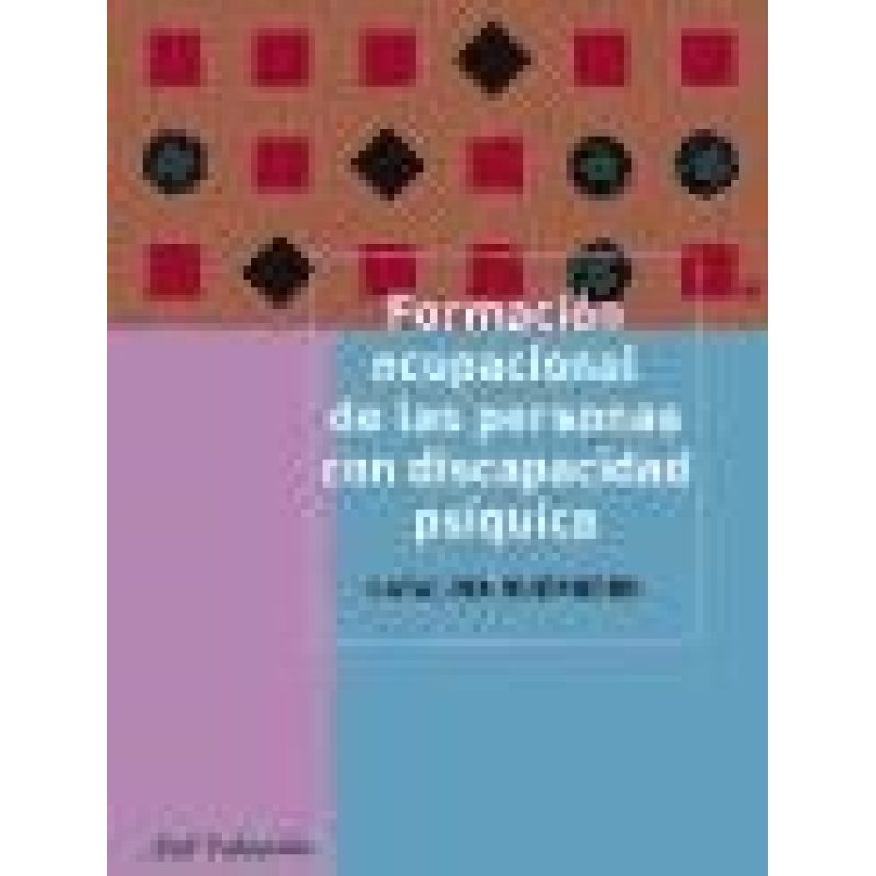 FORMACION OCUPACIONAL DE LAS PERSONAS CON DISCAPACIDAD PSIQUICA (ARIEL EDUCACION)