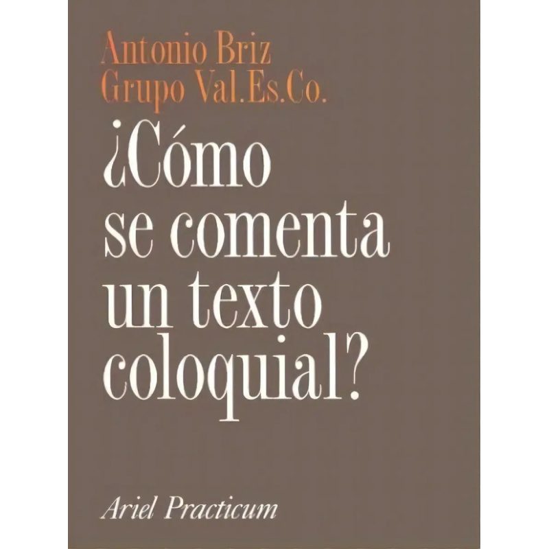 COMO SE COMENTA UN TEXTO COLOQUIAL (ARIEL PRACTICUM)