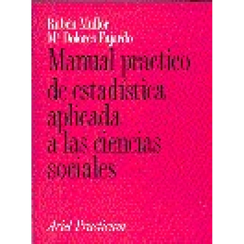 MANUAL PRACTICO DE ESTADISTICA APLICADA A LAS CIENCIAS SOCIALES (ARIEL PRACTICUM)