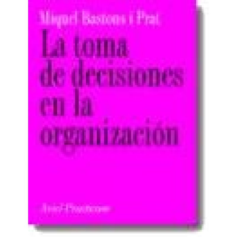 TOMA DE DECISIONES EN LA ORGANIZACION (ARIEL PRACTICUM)