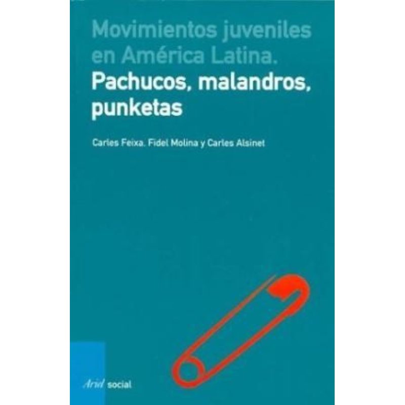 MOVIMIENTOS JUVENILES EN AMERICA LATINA PACHUCOS MALANDROS PUNKETAS (ARIEL SOCIAL)