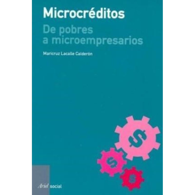 MICROCREDITOS DE POBRES A MICROEMPRESARIOS (ARIEL SOCIAL)