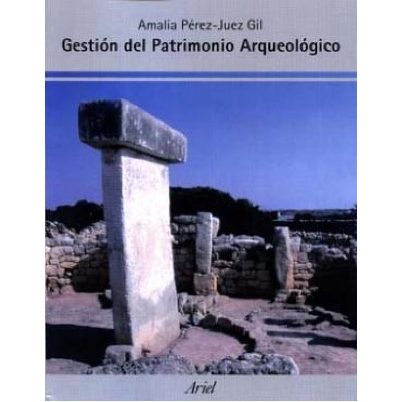 GESTION DEL PATRIMONIO ARQUEOLOGICO (COLECCION ARTE Y PATRIMONIO)