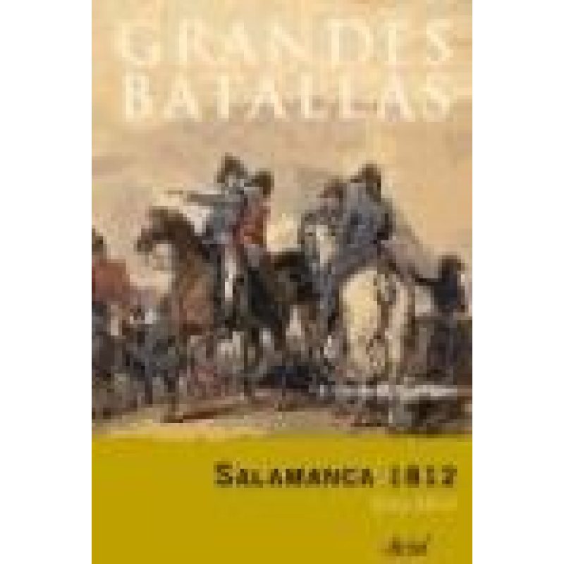 TRIUNFO DE WELLINGTON SALAMANCA 1812 (GRANDES BATALLAS) (CARTONE)