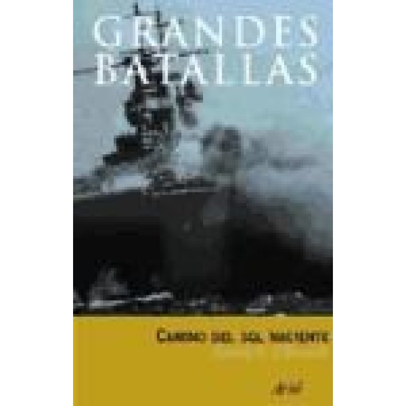 CAMINO DEL SOL NACIENTE LA GUERRA DEL PACIFICO 1942-1945 (COLECCION GRANDES BATALLAS) (CARTONE)