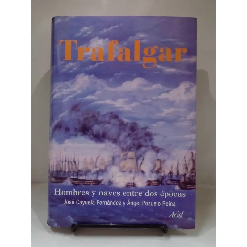 TRAFALGAR HOMBRES Y NAVES ENTRE DOS EPOCAS (GRANDES BATALLAS) (CARTONE)