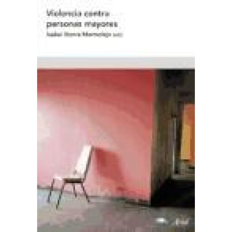 VIOLENCIA CONTRA PERSONAS MAYORES (ESTUDIOS SOBRE VIOLENCIA 11)