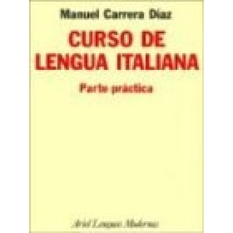 CURSO DE LENGUA ITALIANA PARTE PRACTICA (COLECCION ARIEL LENGUAS MODERNAS)