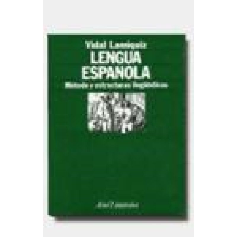 LENGUA ESPAÑOLA METODO Y ESTRUCTURAS LINGUISTICAS (ARIEL LINGUISTICA)