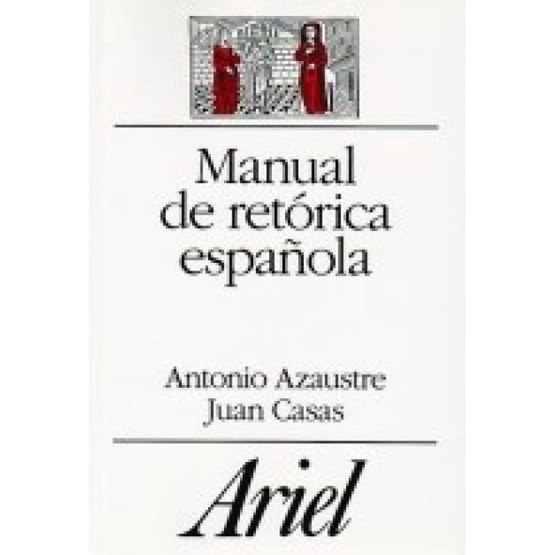 MANUAL DE RETORICA ESPAÑOLA (ARIEL LETRAS E IDEAS)