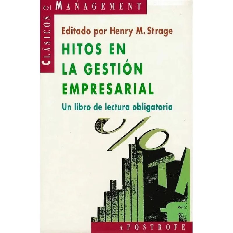 HITOS EN LA GESTION EMPRESARIAL (CLASICOS DEL MANAGMENT)