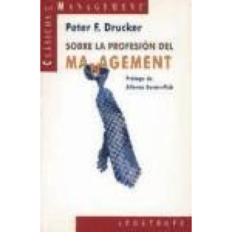 SOBRE LA PROFESION DEL MANAGEMENT (CLASICOS DEL MANAGEMENT)
