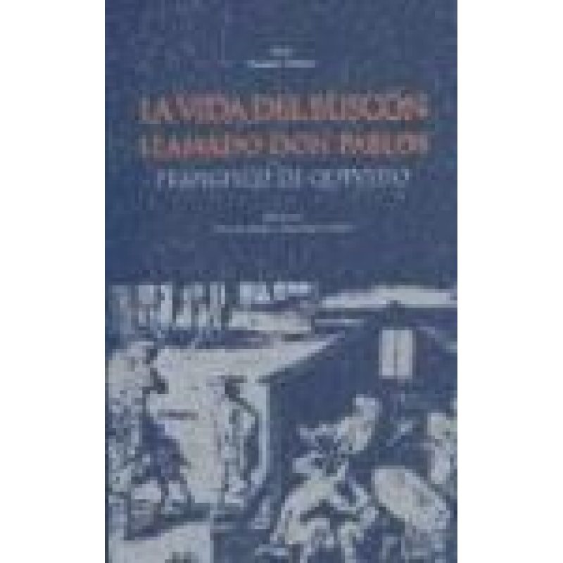 VIDA DEL BUSCON LLAMADO DON PABLOS (COLECCION NUESTROS CLASICOS)