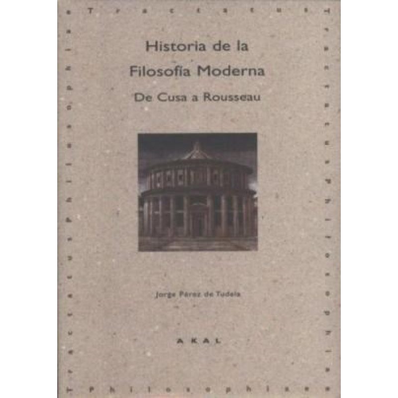 HISTORIA DE LA FILOSOFIA MODERNA DE CUDA A ROUSSEAU (COLECCION TRACTATUS PHILOSOPHIAE)