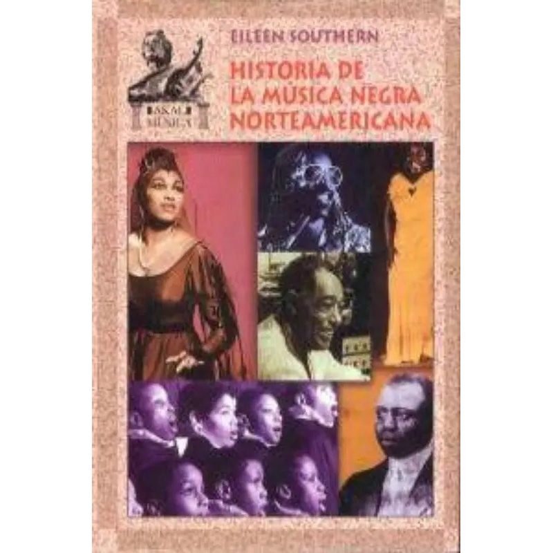 HISTORIA DE LA MUSICA NEGRA NORTEAMERICANA (COLECCION MUSICA 9) (CARTONE)