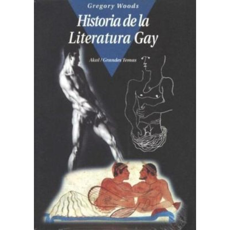 HISTORIA DE LA LITERATURA GAY (COLECCION GRANDES TEMAS)