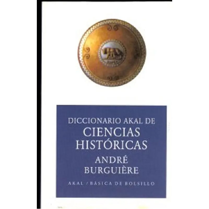 DICCIONARIO AKAL DE CIENCIAS HISTORICAS (COLECCION BASICA DE BOLSILLO 111)
