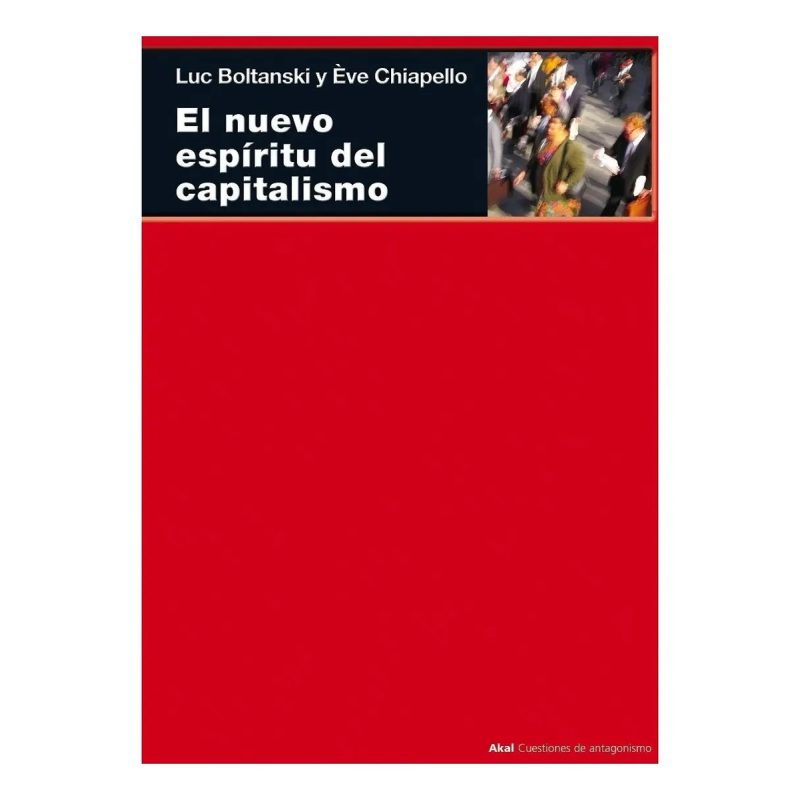 NUEVO ESPIRITU DEL CAPITALISMO (COLECCION CUETIONES DE ANTAGONISMO 13)