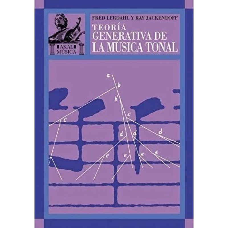 TEORIA GENERATIVA DE LA MUSICA TONAL (COLECCION MUSICA 13) (CARTONE)