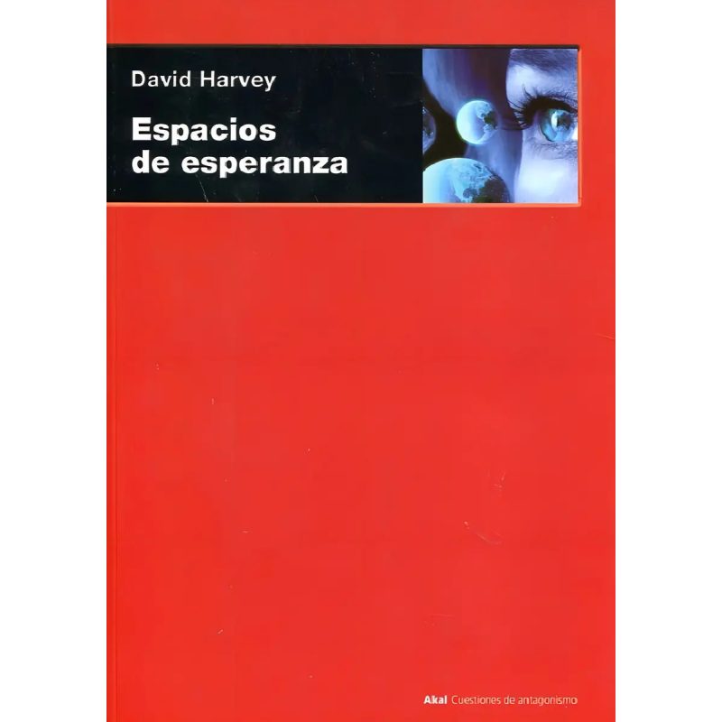 ESPACIOS DE ESPERANZA (COLECCION CUESTIONES DE ANTAGONISMO 16)