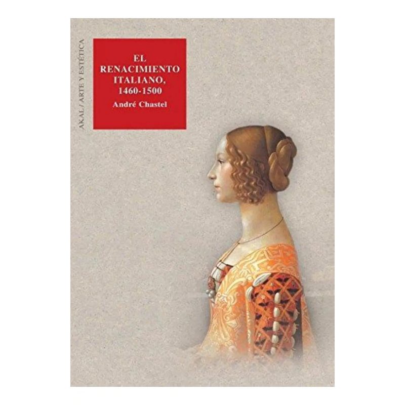 RENACIMIENTO ITALIANO 1460-1500 (COLECCION ARTE Y ESTETICA 69)