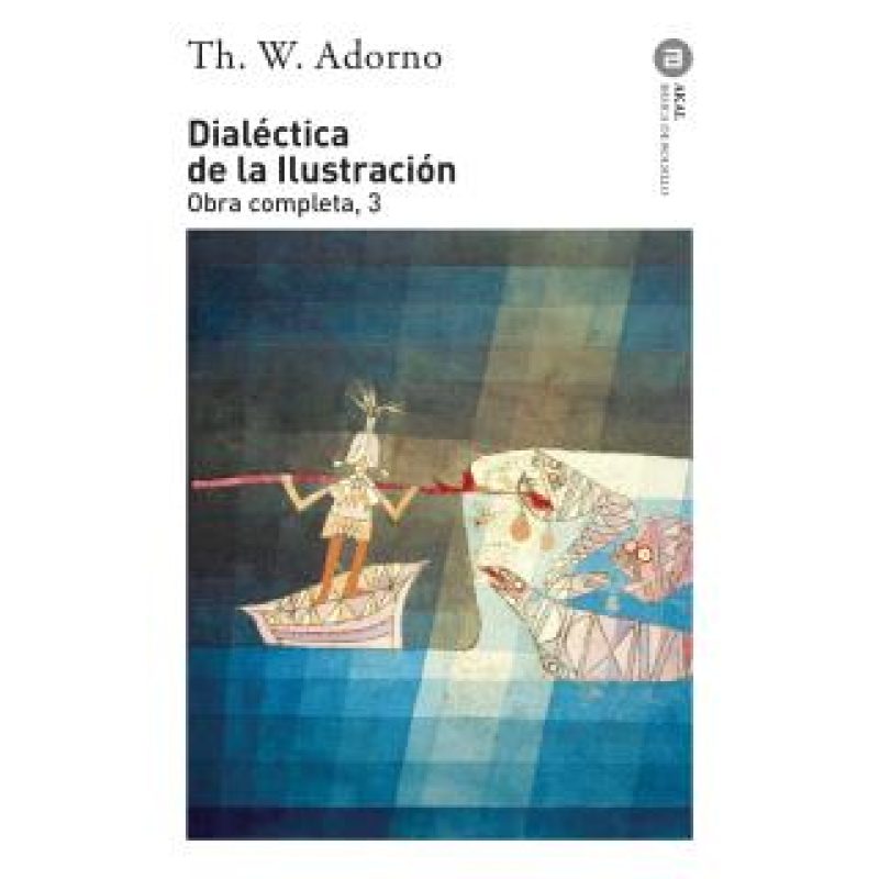 DIALECTICA DE LA ILUSTRACION (OBRA COMPLETA 3) (COLECCION BASICA DE BOLSILLO 63)